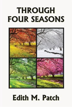 Through Four Seasons (Yesterday's Classics) - Patch, Edith M.; Howe, Harrison E.