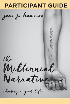 The Millennial Narrative: Participant Guide - Hamman, Jaco J