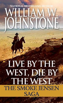 Live by the West, Die by the West - Johnstone, William W.