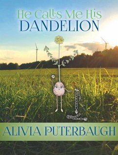 He Calls Me His Dandelion - Puterbaugh, Alivia