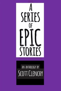 A Series of EPIC Stories - Clenchy, Scott