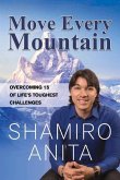 Move Every Mountain: Overcoming 15 of Life's Toughest Challenges Volume 1