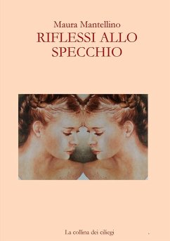 RIFLESSI ALLO SPECCHIO - Mantellino, Maura Mantellino