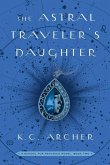 The Astral Traveler's Daughter: A School for Psychics Novel, Book Two