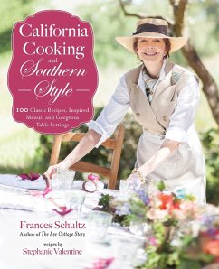 California Cooking and Southern Style: 100 Great Recipes, Inspired Menus, and Gorgeous Table Settings - Schultz, Frances