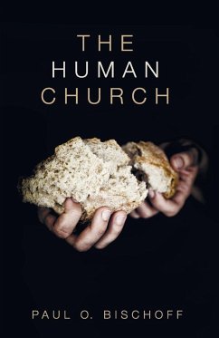 The Human Church - Bischoff, Paul O.