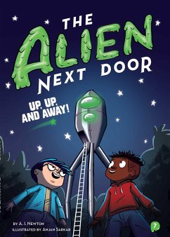 The Alien Next Door 7: Up, Up, and Away! - Newton, A.I.