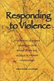 Responding to Violence: A collection of papers relating to child sexual abuse and violence in intimate relationships