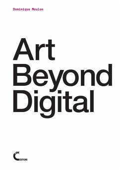 Art Beyond Digital - Moulon, Dominique