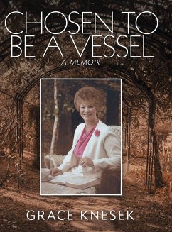 Chosen to Be a Vessel - Knesek, Grace