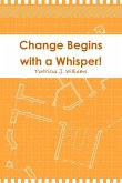 Change Begins with a Whisper