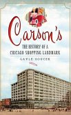 Carson's: The History of a Chicago Shopping Landmark