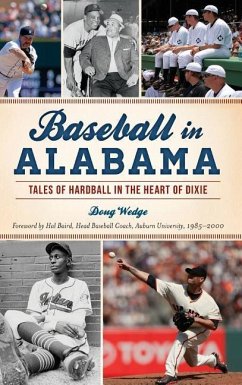 Baseball in Alabama: Tales of Hardball in the Heart of Dixie - Wedge, Doug