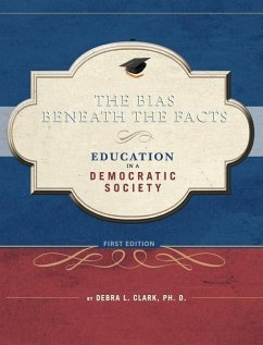 The Bias Beneath the Facts - Clark Ph. D., Debra L.