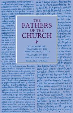Tractates on the Gospel of John, 112-124; Tractates on the First Epistle of John - St Augustine