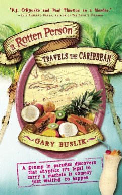 A Rotten Person Travels the Caribbean - Buslik, Gary