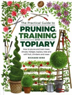 Practical Guide to Pruning, Training and Topiary - Bird, Richard