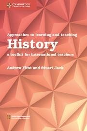 Approaches to Learning and Teaching History - Flint, Andrew; Jack, Stuart