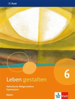 Leben gestalten 6. Ausgabe Bayern. Schülerbuch Klasse 6