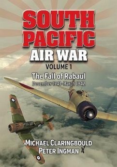 South Pacific Air War Volume 1 - Claringbould, Michael; Ingman, Peter