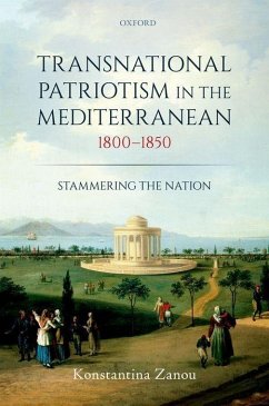 Transnational Patriotism in the Mediterranean, 1800-1850 - Zanou, Konstantina