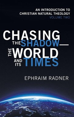 Chasing the Shadow-the World and Its Times