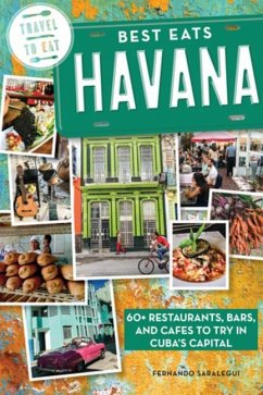 Best Eats Havana: 60+ Restaurants, Bars, and Cafes to Try in Cuba's Capital - Saralegui, Fernando
