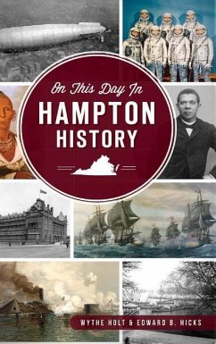 On This Day in Hampton, Virginia History - Holt, Wythe; Hicks, Edward B.