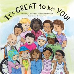 It's GREAT to be YOU! - Gonzalez, Courtney; Karczmarczyk, Diana