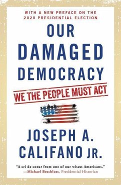 Our Damaged Democracy: We the People Must ACT - Califano, Joseph A.