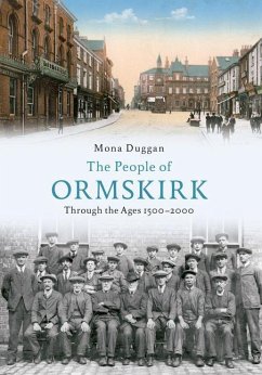 The People of Ormskirk: Through the Ages 1500-2000 - Duggan, Mona