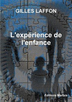 L'expérience de l'enfance - Laffon, Gilles