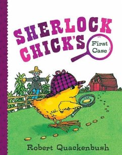 Sherlock Chick's First Case - Quackenbush, Robert