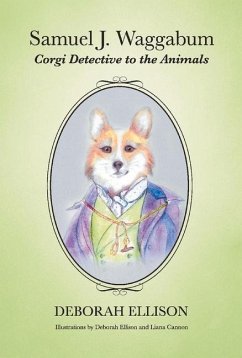 Samuel J. Waggabum: Corgi Detective to the Animals Volume 1 - Ellison, Deborah