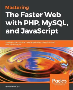 Mastering The Faster Web with PHP, MySQL, and JavaScript - Caya, Andrew