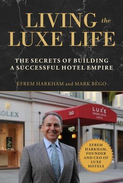 Living the Luxe Life - Harkham, Efrem; Bego, Mark