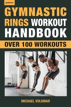 Gymnastic Rings Workout Handbook - Volkmar, Michael