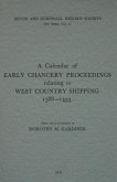 A Calendar of Early Chancery Proceedings Relating to West Country Shipping 1388-1493
