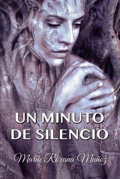 Un minuto de silencio - Muñoz, Maria Roxana