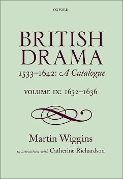 British Drama 1533-1642: A Catalogue - Wiggins, Martin; Richardson, Catherine