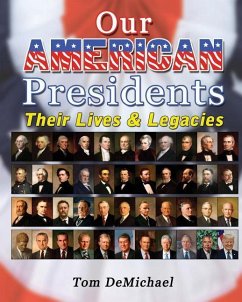 Our American Presidents: Their Lives & Legacies - Demichael, Tom