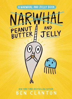 Peanut Butter and Jelly (a Narwhal and Jelly Book #3) - Clanton, Ben