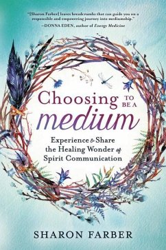 Choosing to be a Medium - Farber, Sharon