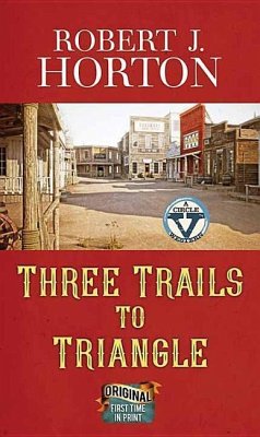 Three Trails to Triangle - Horton, Robert J.