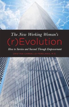 The New Working Woman's (R)Evolution: How to Survive and Succeed Through Empowerment Volume 1 - Carballo-Perelman, Cristina