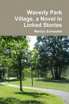 Waverly Park Village, a Novel in Linked Stories - Schroeder, Marilyn