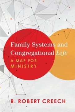 Family Systems and Congregational Life - Creech, R. Robert