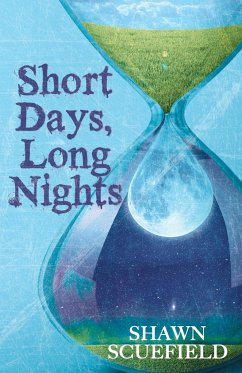 Short Days, Long Nights - Scuefield, Shawn