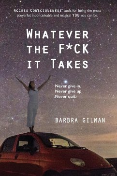 Whatever The F*ck It Takes - Gilman, Barbra