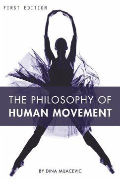 The Philosophy of Human Movement - Mijacevic, Dina